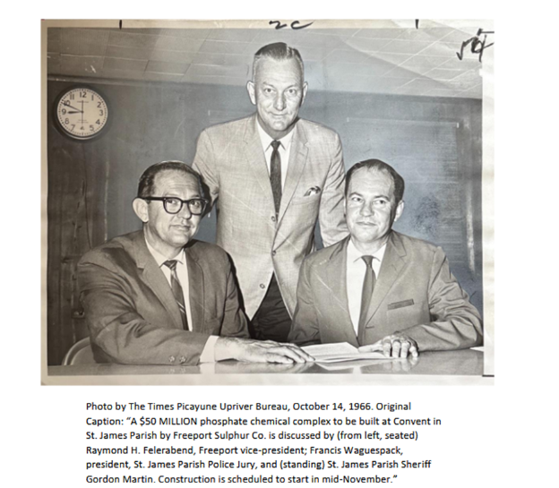 Photo by The Times Picayune Upriver Bureau, October 14, 1966. Original Caption: "A MILLION phosphate chemical complex to be built at Convent in St. James Parish by Freeport Sulphur Co. is discussed by (from left, seated) Raymond H. Felerabend, Freeport vice-president; Francis Waguespack, president, St. James Parish Police Jury, and (standing) St. James Parish Sheriff Gordon Martin. Construction is scheduled to be start in mid-November."
