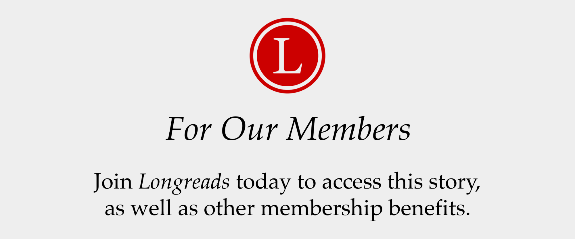 sorry, this post is only available to Longreads members. To become a member, visit longreads.com/join.