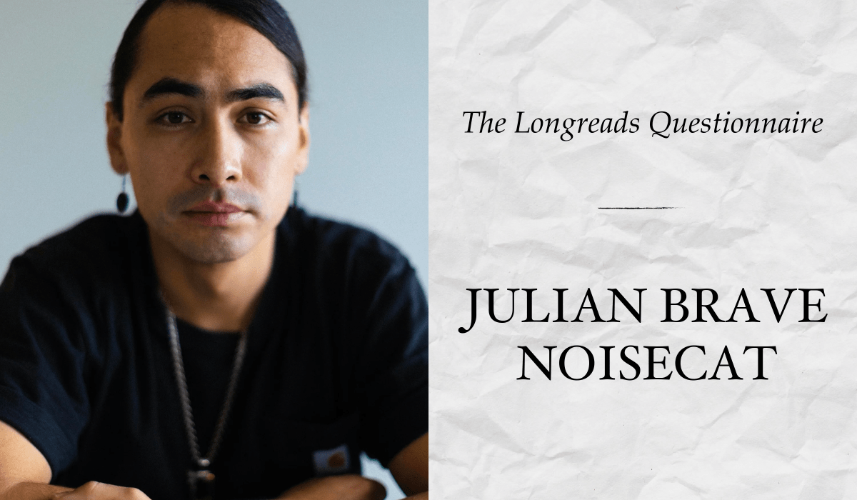 The Longreads Questionnaire, Featuring Julian Brave NoiseCat