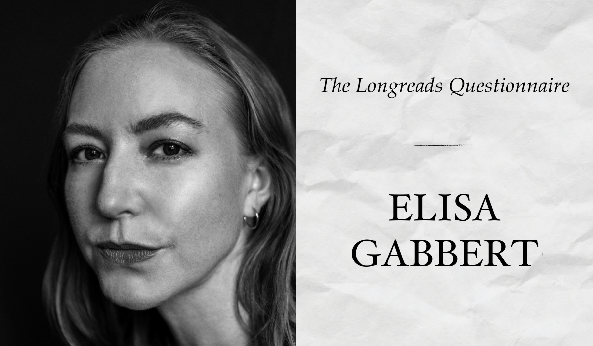 The Longreads Questionnaire, Featuring Elisa Gabbert