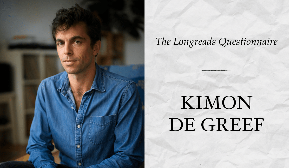 The Longreads Questionnaire, Featuring Kimon de Greef
